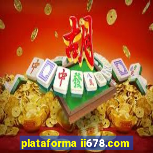 plataforma ii678.com